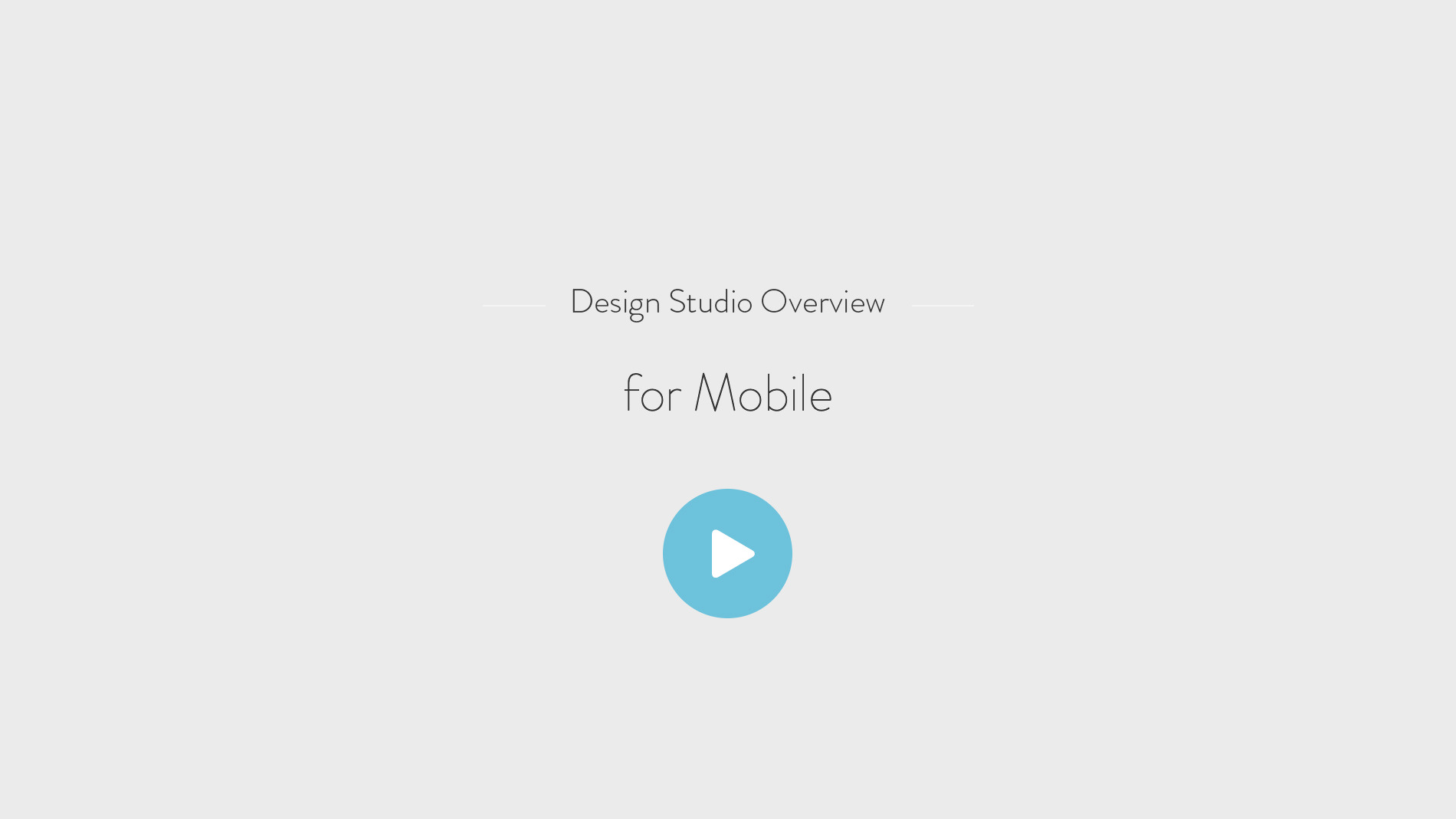 Design Studio overview for mobile